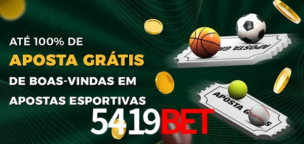 5419bet Ate 100% de Aposta Gratis